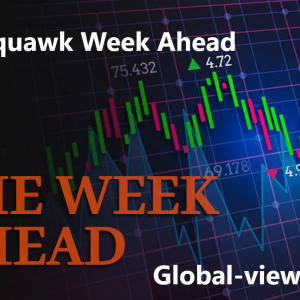 Newsquawk Week Ahead